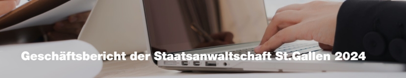 Geschäftsbericht der Staatsanwaltschaft St.Gallen 2024
